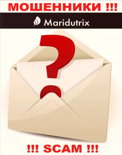 Где именно раскинули сети интернет лохотронщики Maridutrix Com неизвестно - официальный адрес регистрации старательно скрыт