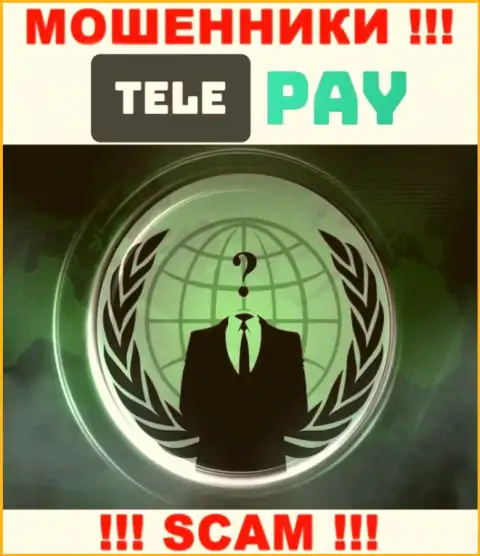 МОШЕННИКИ Tele Pay основательно скрывают сведения о своих руководителях