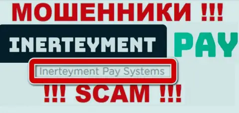 На официальном веб-сервисе InerteymentPay Com указано, что юридическое лицо компании - Inerteyment Pay Systems