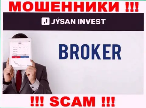 Брокер - это то на чем, будто бы, специализируются internet-мошенники JysanInvest