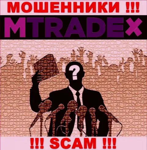 У internet-мошенников MTrade X неизвестны начальники - сольют денежные средства, подавать жалобу будет не на кого