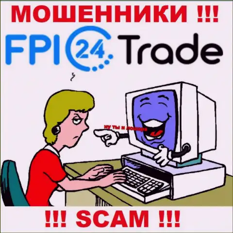 FPI24Trade Com могут дотянуться и до Вас со своими уговорами совместно сотрудничать, будьте бдительны