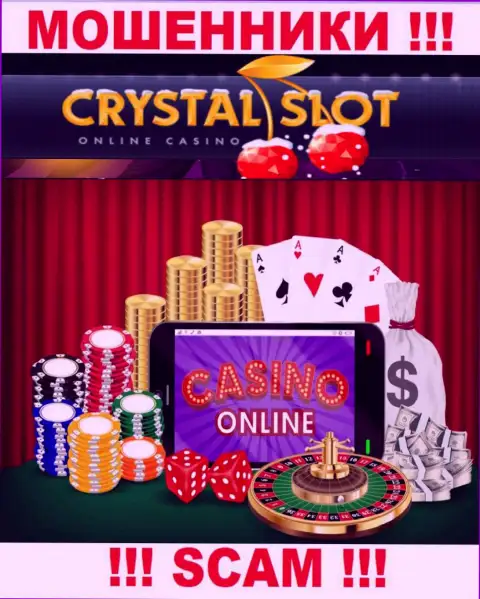 КристалСлот заявляют своим доверчивым клиентам, что оказывают услуги в сфере Интернет казино