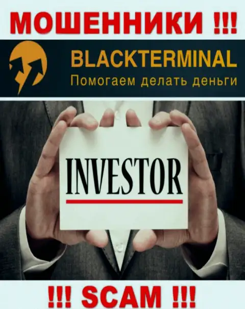BlackTerminal заняты облапошиванием наивных людей, орудуя в сфере Инвестиции