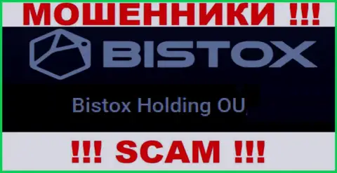Юридическое лицо, которое владеет интернет-мошенниками Bistox - это Bistox Holding OU