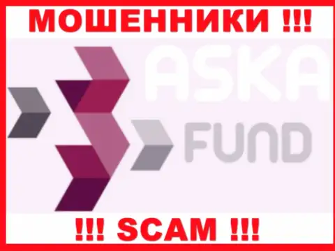 Aska Fund - это ЖУЛИКИ !!! SCAM !!!