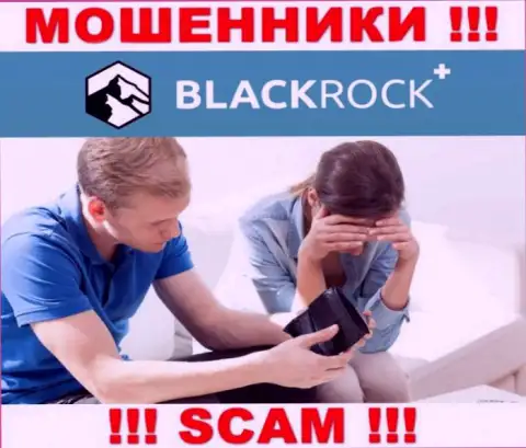 Не угодите в ловушку к интернет-мошенникам BlackRock Plus, так как рискуете лишиться денежных вкладов