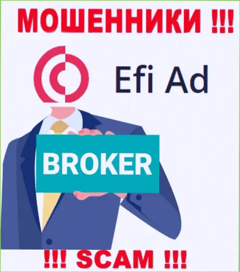 Efi Ad - это чистой воды internet-разводилы, сфера деятельности которых - Broker