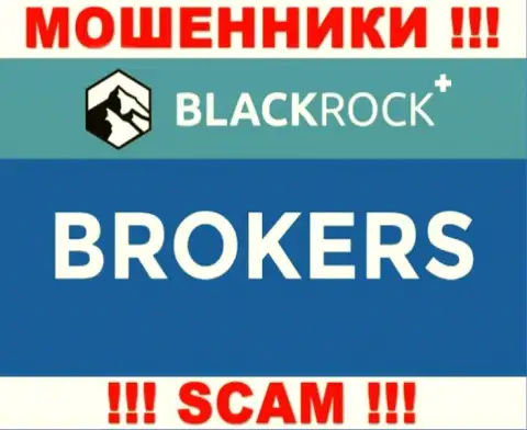 Не советуем доверять вложенные денежные средства БлэкРок Инвестмент Менеджмент (УК) Лтд, потому что их область работы, Broker, развод