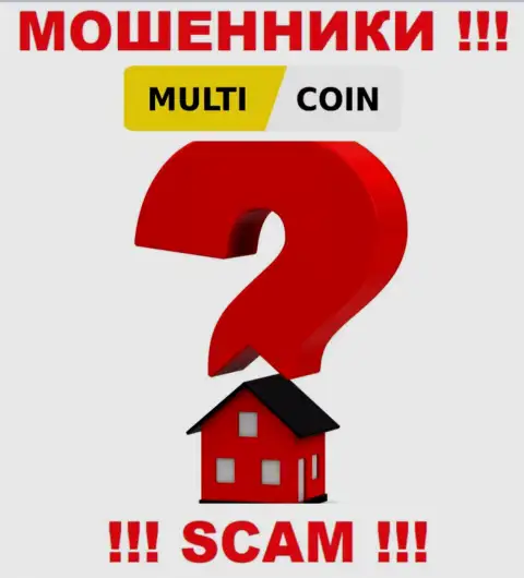 MultiCoin Pro присваивают деньги лохов и остаются безнаказанными, адрес спрятали