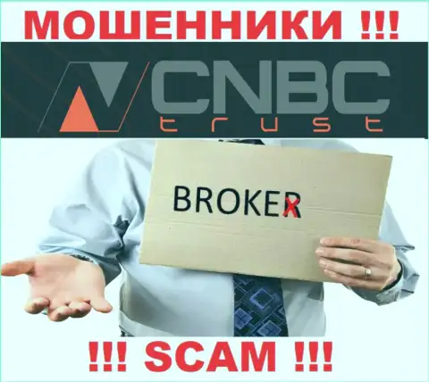 Довольно-таки опасно взаимодействовать с CNBC Trust их деятельность в области Broker - противозаконна