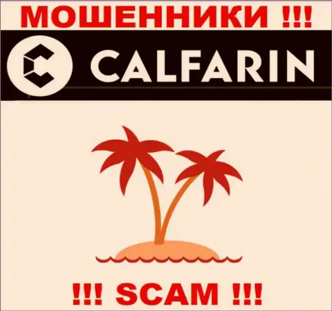 Махинаторы Calfarin Com решили не указывать информация о адресе регистрации компании