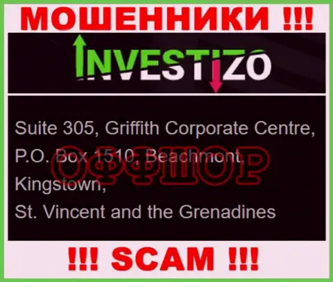 Не работайте совместно с интернет жуликами Investizo - лишат денег !!! Их юридический адрес в оффшоре - Сьют 305, Корпоративный центр Гриффита, П.О. Бокс 1510, Бичмонт, Кингстаун, Сент-Винсент и Гренадины